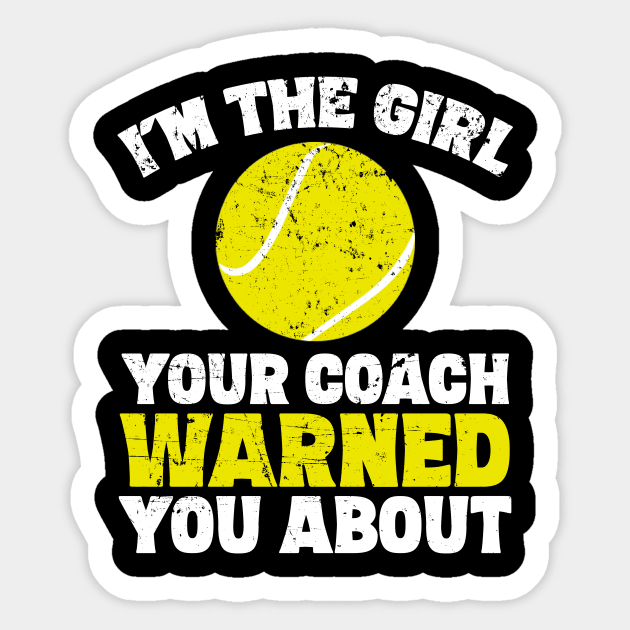 I'm the girl your coach warned you about Sticker by captainmood